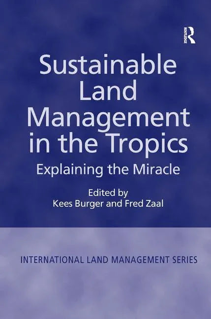 Sustainable Land Management in the Tropics: Explaining the Miracle - stevensbooks