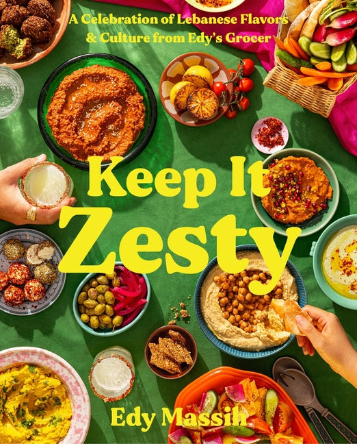 Keep It Zesty: A Celebration of Lebanese Flavors & Culture from Edy's Grocer - Ingram