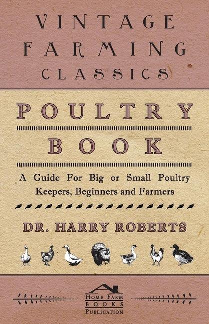 Poultry Book - A Guide for Big or Small Poultry Keepers, Beginners and Farmers - stevensbooks