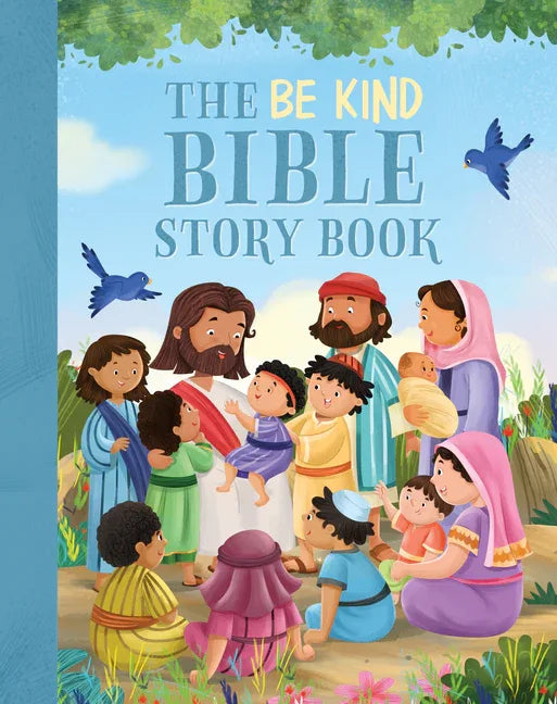 Be Kind Bible Storybook: 100 Bible Stories about Kindness and Compassion - stevensbooks
