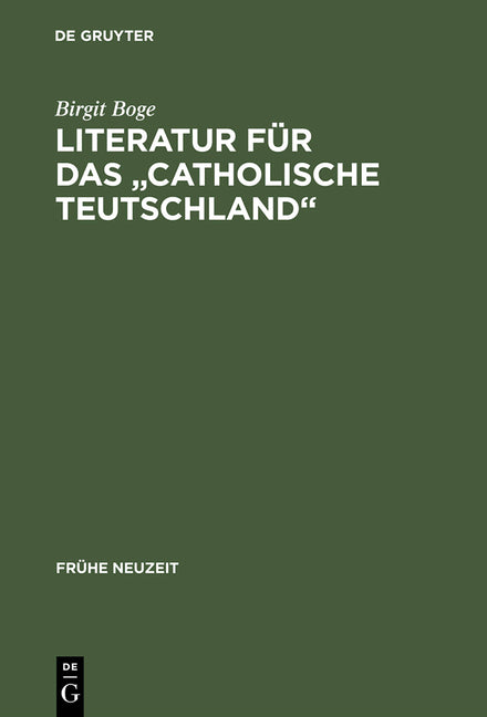 Literatur Fur Das "Catholische Teutschland": Das Sortiment Der Kolner Offizin Wilhelm Friessem Im Zeitraum 1638-1668 (Reprint 2014) - Ingram