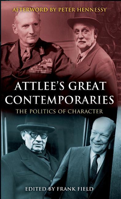 Attlee's Great Contemporaries: The Politics of Character - stevensbooks