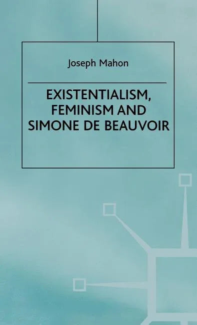 Existentialism, Feminism and Simone de Beauvoir (1997) - stevensbooks