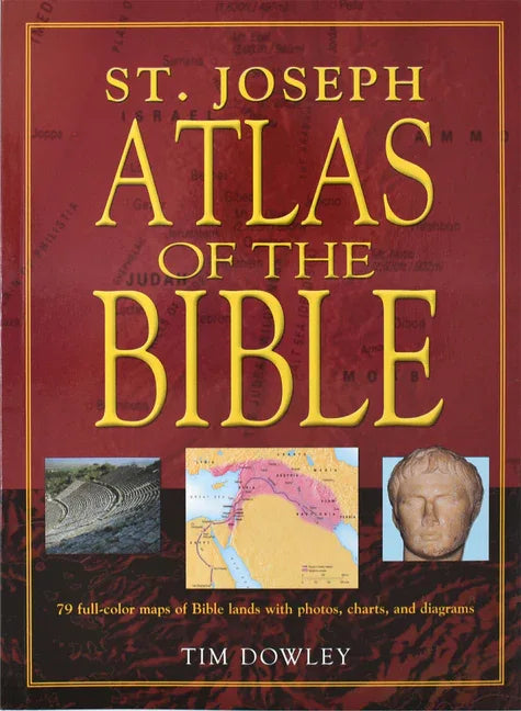 St. Joseph Atlas of the Bible: 79 Full-Color Maps of Bible Lands with Photos, Charts, and Diagrams - stevensbooks