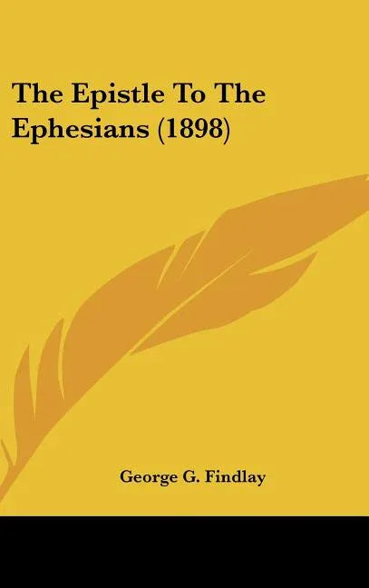 Epistle To The Ephesians (1898) - stevensbooks