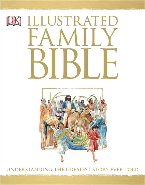 Illustrated Family Bible: Understanding the Greatest Story Ever Told - stevensbooks