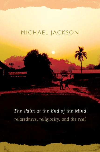 Palm at the End of the Mind: Relatedness, Religiosity, and the Real - stevensbooks