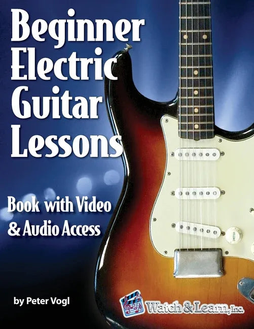 Beginner Electric Guitar Lessons: Book with Online Video & Audio - stevensbooks
