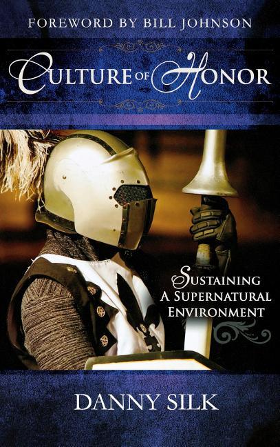 Culture of Honor: Sustaining a Supernatural Environment - stevensbooks