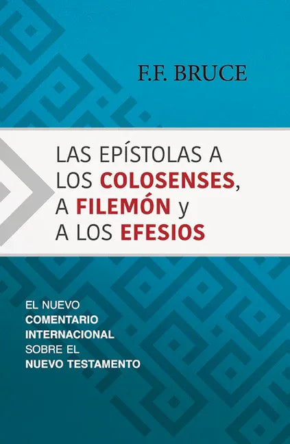 Epístolas a Los Colosenses, a Filemón Y a Los Efesios: El Nuevo Comentario Internacional Sobre El Nuevo Testamento - stevensbooks