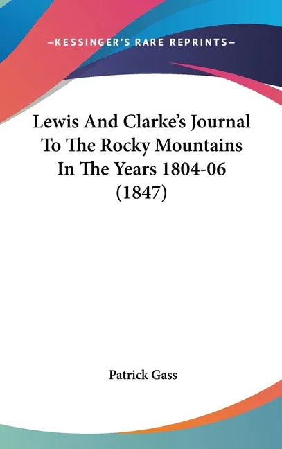 Lewis And Clarke's Journal To The Rocky Mountains In The Years 1804-06 (1847) - stevensbooks