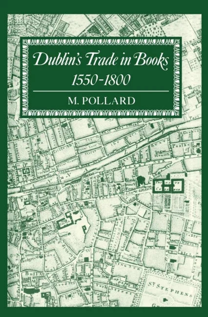 Dublin's Trade in Books 1550-1800 - stevensbooks