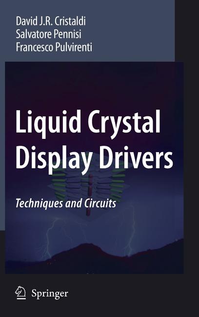 Liquid Crystal Display Drivers: Techniques and Circuits (2009) - Ingram