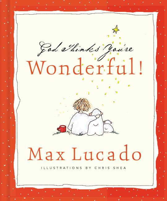 God Thinks You're Wonderful: Heartwarming Reminders of God's Love - Ingram
