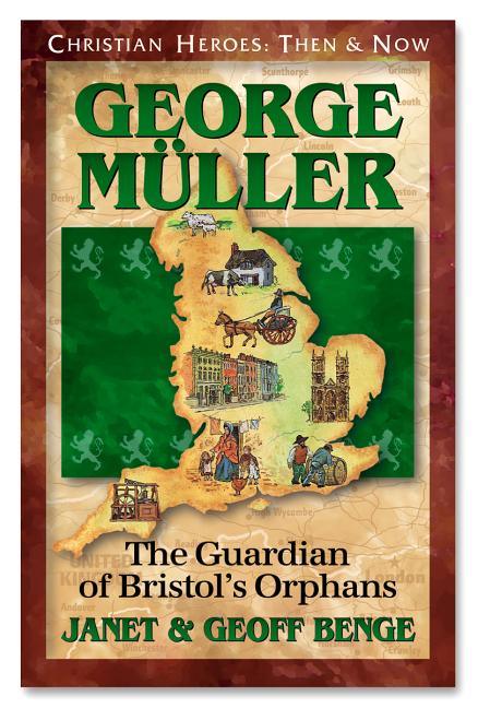 George Muller: Guardian of Bristol's Orphans - stevensbooks