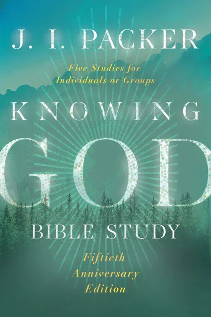 Knowing God Bible Study (Special Edition, 50th Anniversary) - stevensbooks