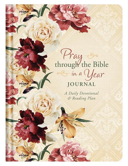 Pray Through the Bible in a Year Journal: A Daily Devotional and Reading Plan - stevensbooks