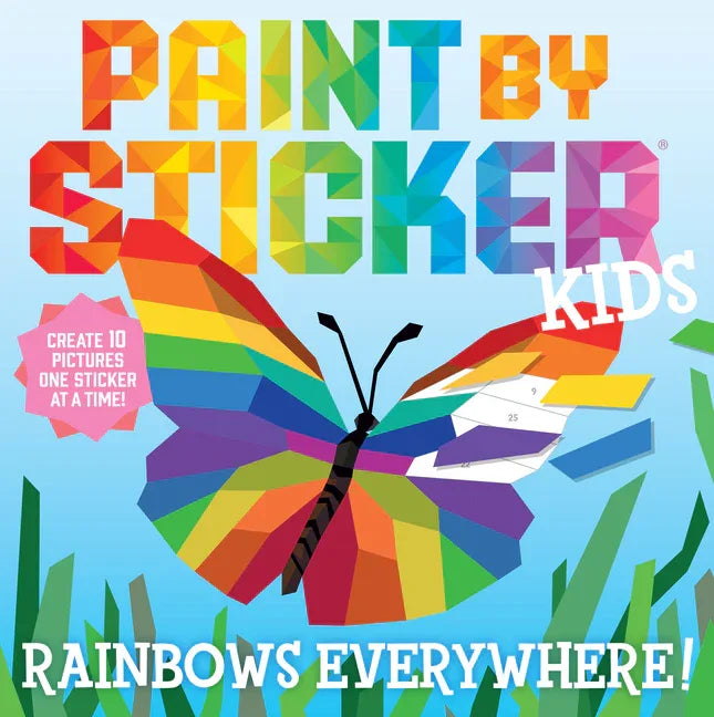 Paint by Sticker Kids: Rainbows Everywhere!: Create 10 Pictures One Sticker at a Time! - stevensbooks