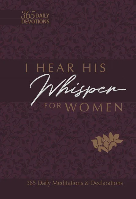 I Hear His Whisper for Women: 365 Daily Meditations & Declarations - stevensbooks