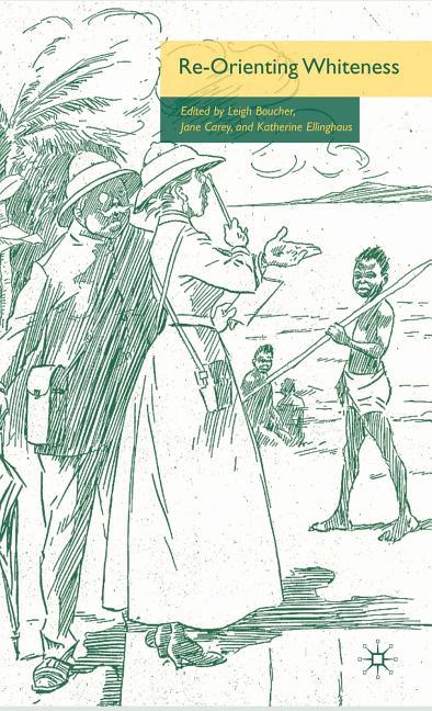 Re-Orienting Whiteness (2009) - stevensbooks