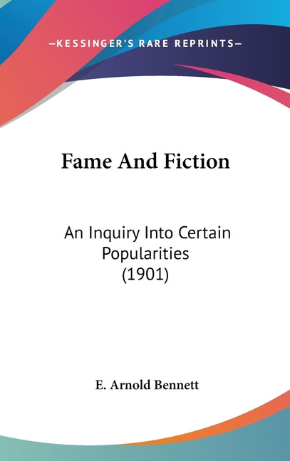 Fame And Fiction: An Inquiry Into Certain Popularities (1901) - Ingram