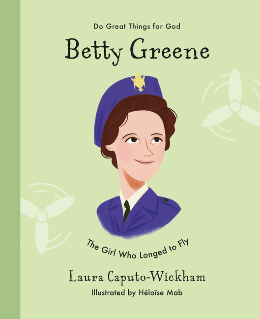 Betty Greene: The Girl Who Longed to Fly - Ingram