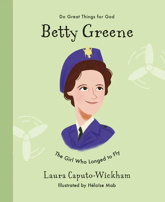 Betty Greene: The Girl Who Longed to Fly - stevensbooks
