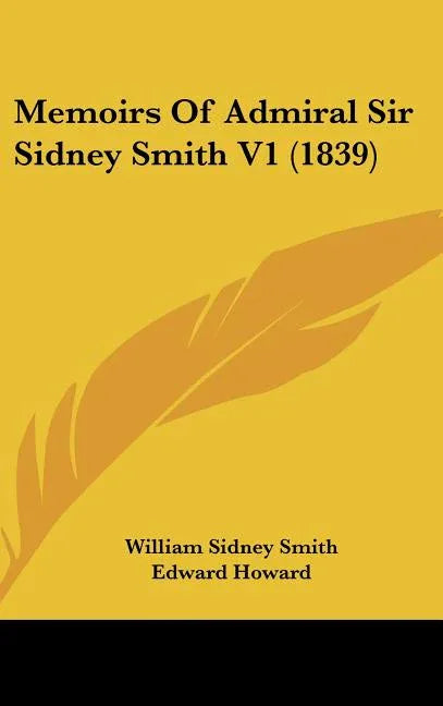 Memoirs Of Admiral Sir Sidney Smith V1 (1839) - stevensbooks