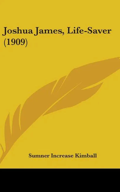Joshua James, Life-Saver (1909) - stevensbooks