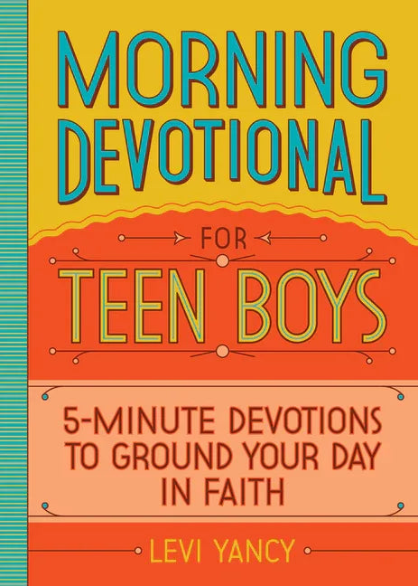 Morning Devotional for Teen Boys: 5-Minute Devotions to Ground Your Day in Faith - stevensbooks