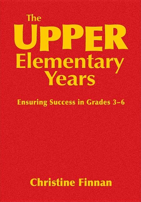 Upper Elementary Years: Ensuring Success in Grades 3-6 - stevensbooks
