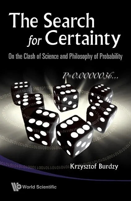 Search for Certainty, The: On the Clash of Science and Philosophy of Probability - stevensbooks