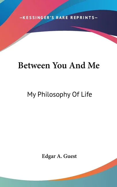 Between You And Me: My Philosophy Of Life - stevensbooks