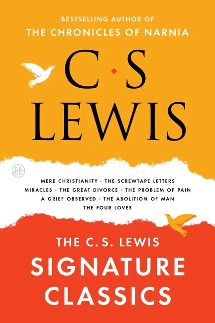 C. S. Lewis Signature Classics: An Anthology of 8 C. S. Lewis Titles: Mere Christianity, the Screwtape Letters, Miracles, the Great Divorce, the Probl - stevensbooks