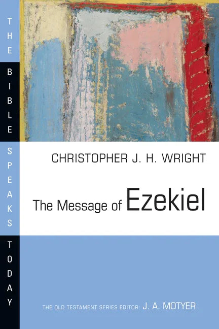 Message of Ezekiel: A New Heart and a New Spirit - stevensbooks
