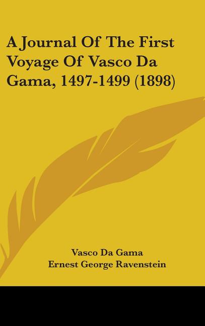 Journal Of The First Voyage Of Vasco Da Gama, 1497-1499 (1898) - Ingram