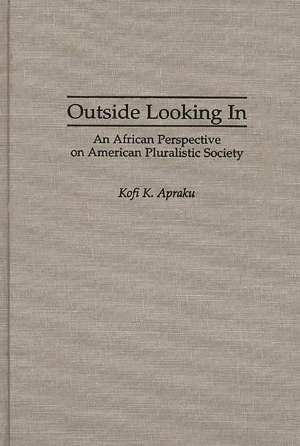 Outside Looking in: An African Perspective on American Pluralistic Society - stevensbooks