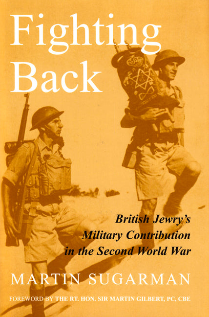 Fighting Back: British Jewry's Military Contribution in the Second World War - Ingram