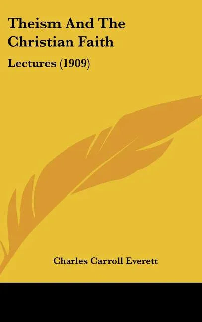 Theism And The Christian Faith: Lectures (1909) - stevensbooks
