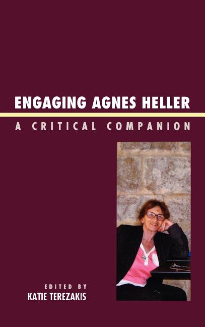 Engaging Agnes Heller: A Critical Companion - Ingram