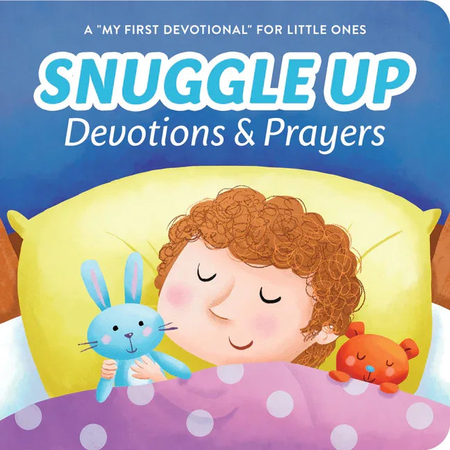 Snuggle Up Devotions and Prayers: A My First Devotional for Little Ones - stevensbooks