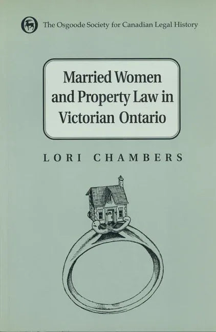 Married Women and the Law of Property in Victorian Ontario - stevensbooks