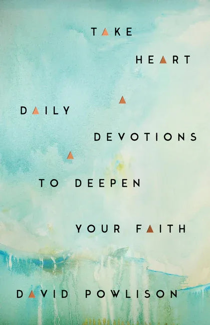 Take Heart: Daily Devotions to Deepen Your Faith - stevensbooks
