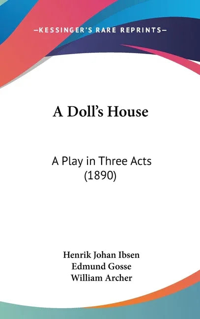 Doll's House: A Play in Three Acts (1890) - stevensbooks