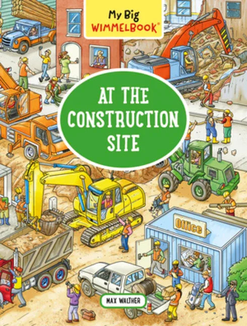 My Big Wimmelbook(r) - At the Construction Site: A Look-And-Find Book (Kids Tell the Story) - stevensbooks