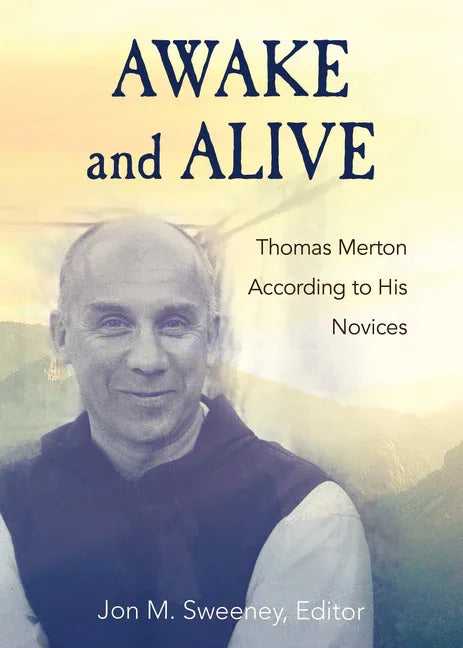 Awake and Alive: Thomas Merton According to His Novices - stevensbooks