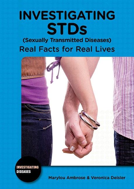 Investigating STDs (Sexually Transmitted Diseases): Real Facts for Real Lives - Ingram