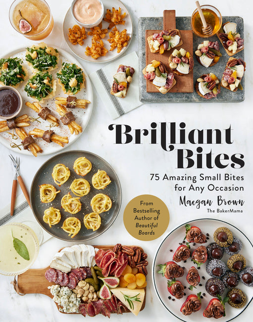 Brilliant Bites: 75 Amazing Small Bites for Any Occasion - Ingram