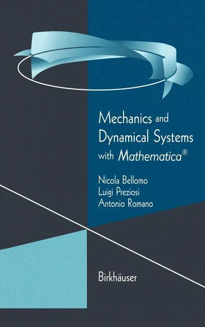 Mechanics and Dynamical Systems with Mathematica(r) (2000) - stevensbooks