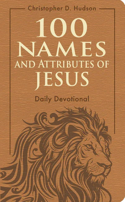 100 Names and Attributes of Jesus Daily Devotional - stevensbooks